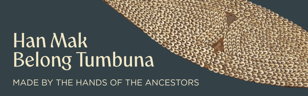 Graphic showing a kina shell artifact for Han Mak Belong Tumbuna exhibition at Cairns Museum